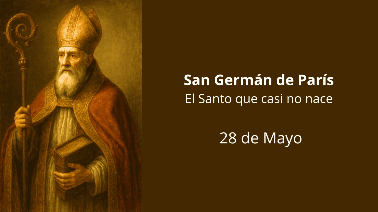 San Germán de París: El Santo que casi no nace