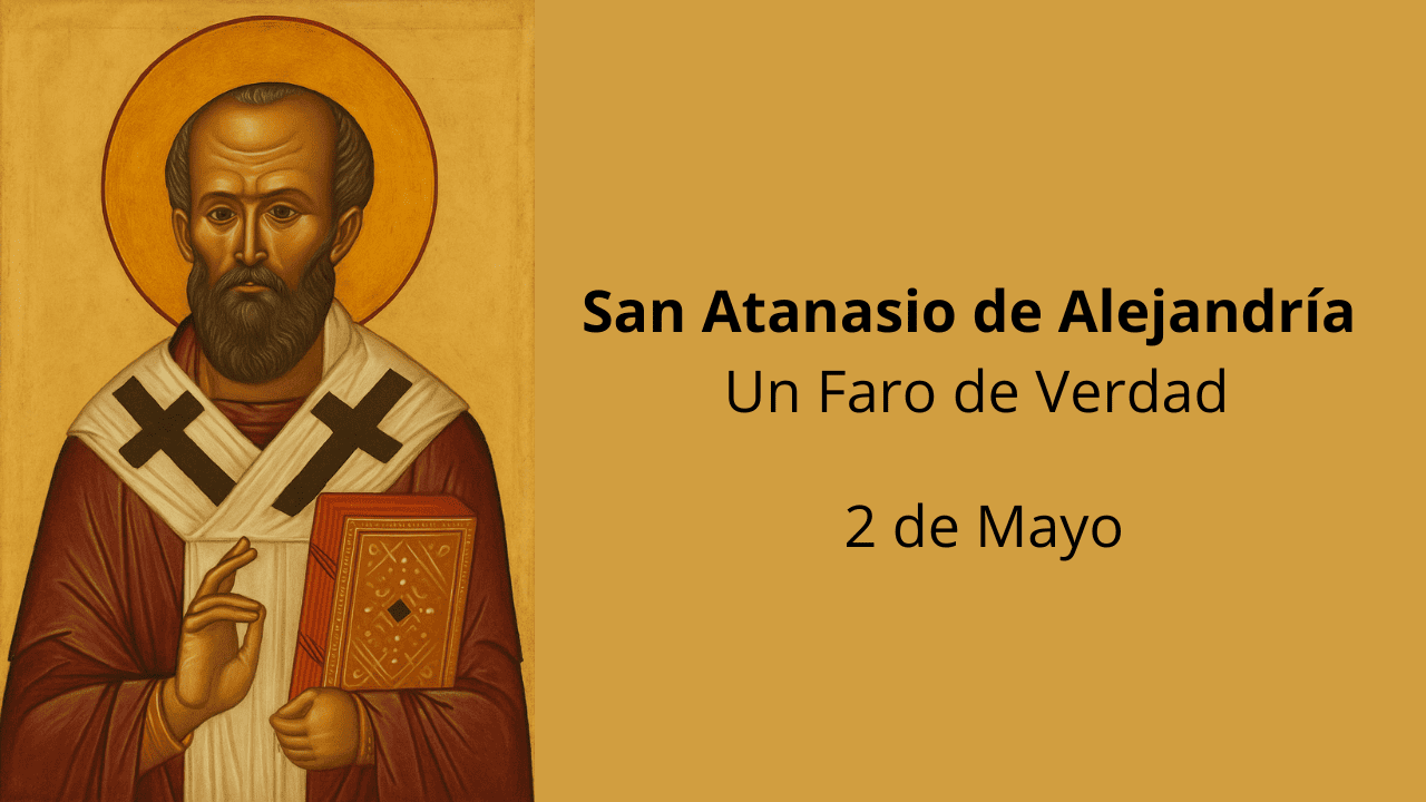 San Atanasio de Alejandría: Un Faro de Verdad