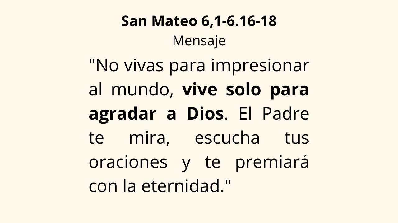Evangelio San Mateo 6,1-6.16-18