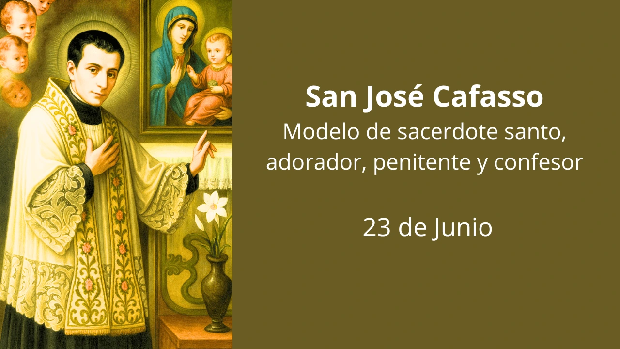 San José Cafasso: Modelo de sacerdote santo, adorador, penitente y confesor