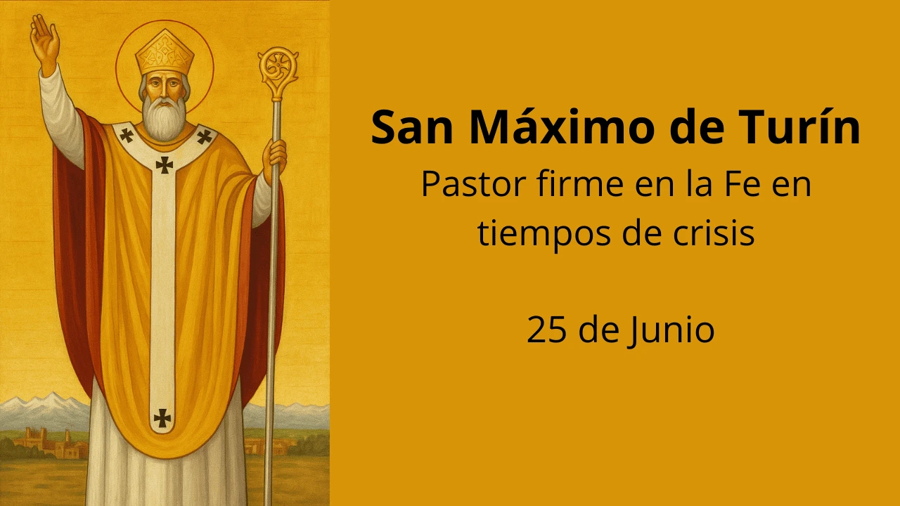 San Máximo de Turín: Pastor firme en la Fe en tiempos de crisis