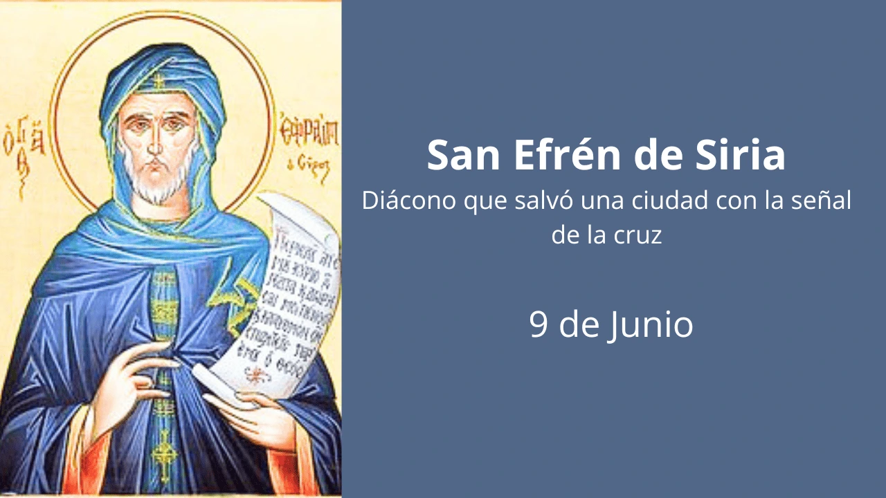 San Efrén de Siria: Diácono que salvó una ciudad con la señal de la cruz