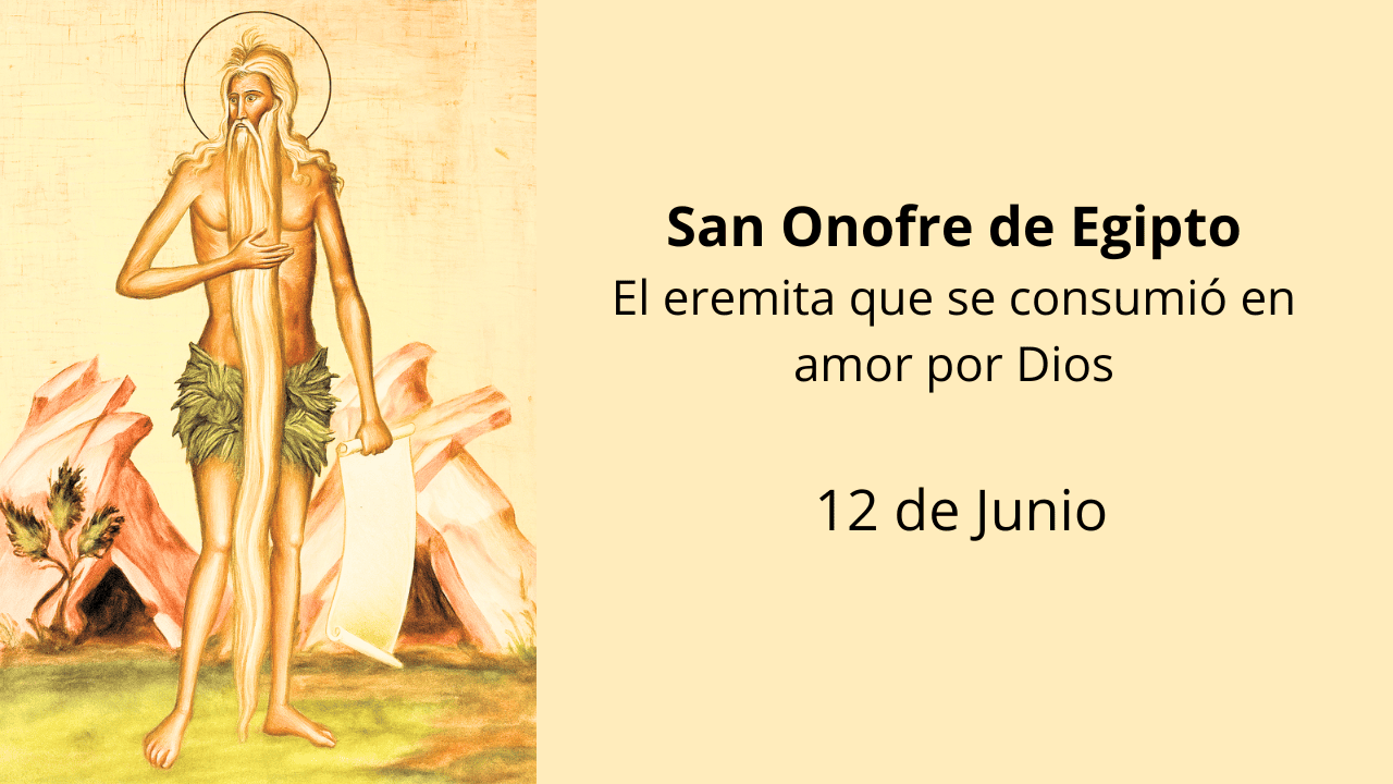 San Onofre de Egipto: El eremita que se consumió en amor por Dios