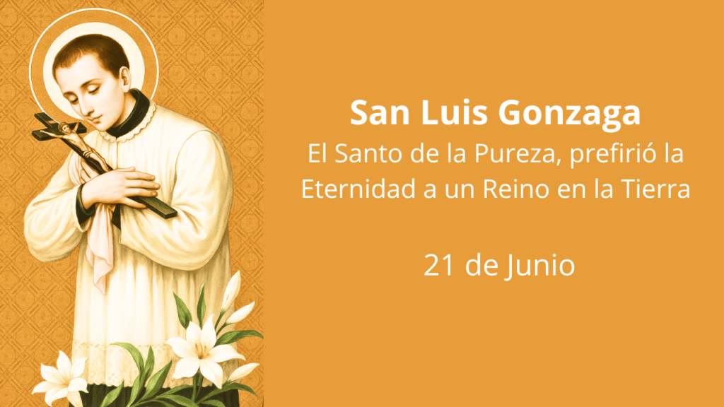 San Luis Gonzaga: El Santo de la Pureza, prefirió la Eternidad a un Reino en la Tierra