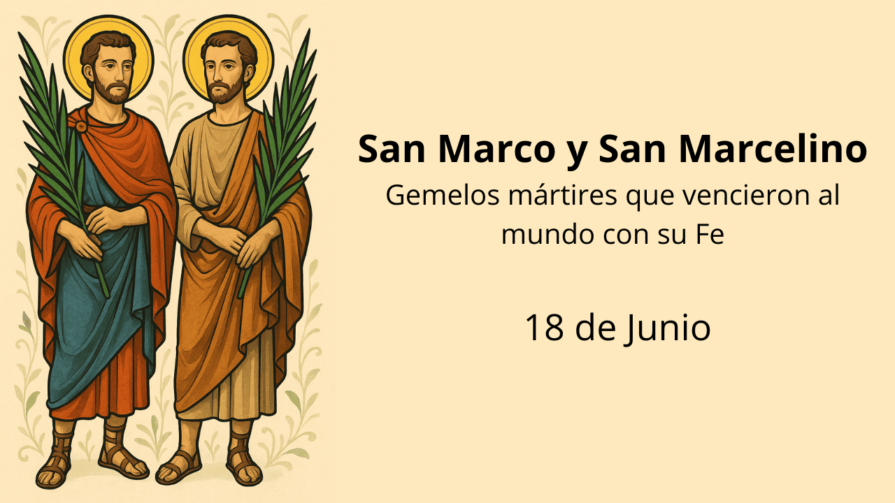 San Marco y San Marcelino: Gemelos mártires que vencieron al mundo con su Fe