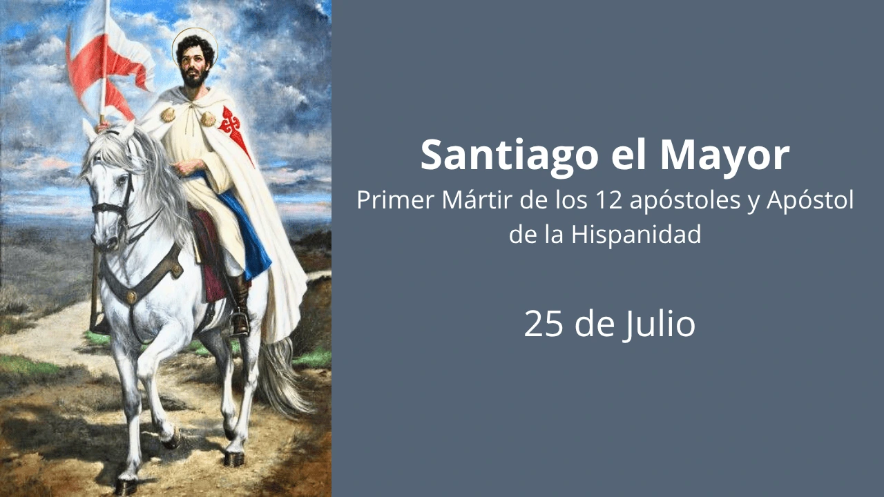 Santiago el Mayor: Primer Mártir de los 12 apóstoles y Apóstol de la Hispanidad