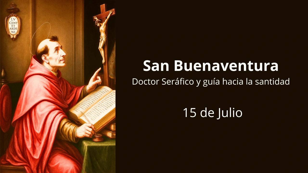 San Buenaventura: Doctor Seráfico y guía hacia la santidad