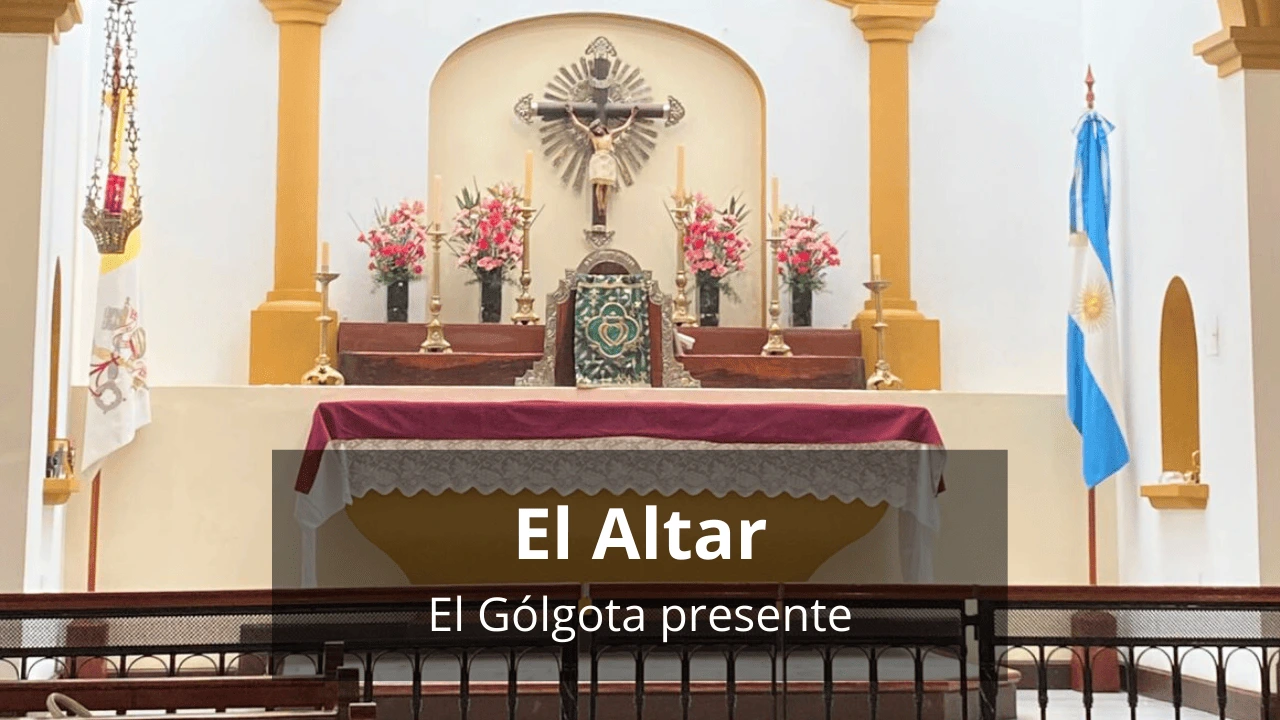 El Altar: El Gólgota presente