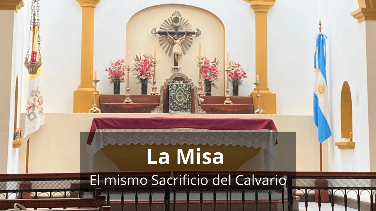 La Misa: el mismo Sacrificio del Calvario