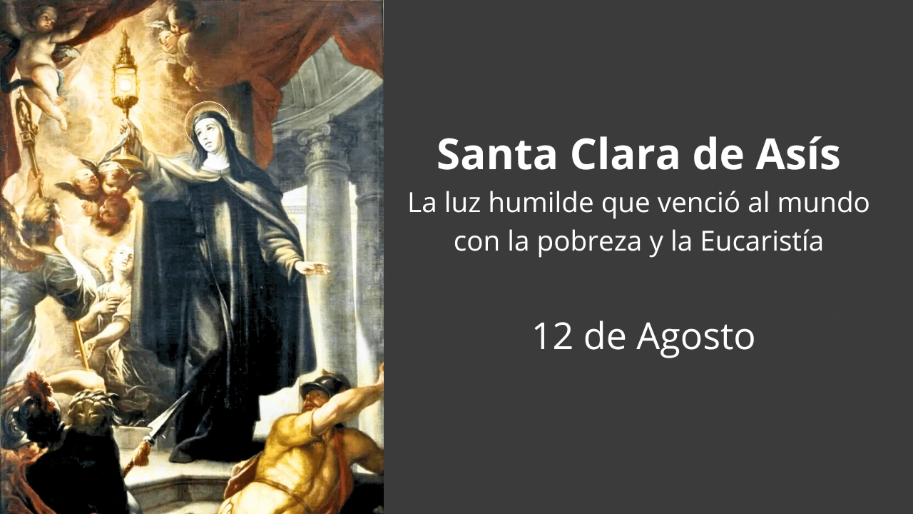 Santa Clara de Asís: La luz humilde que venció al mundo con la pobreza y la Eucaristía