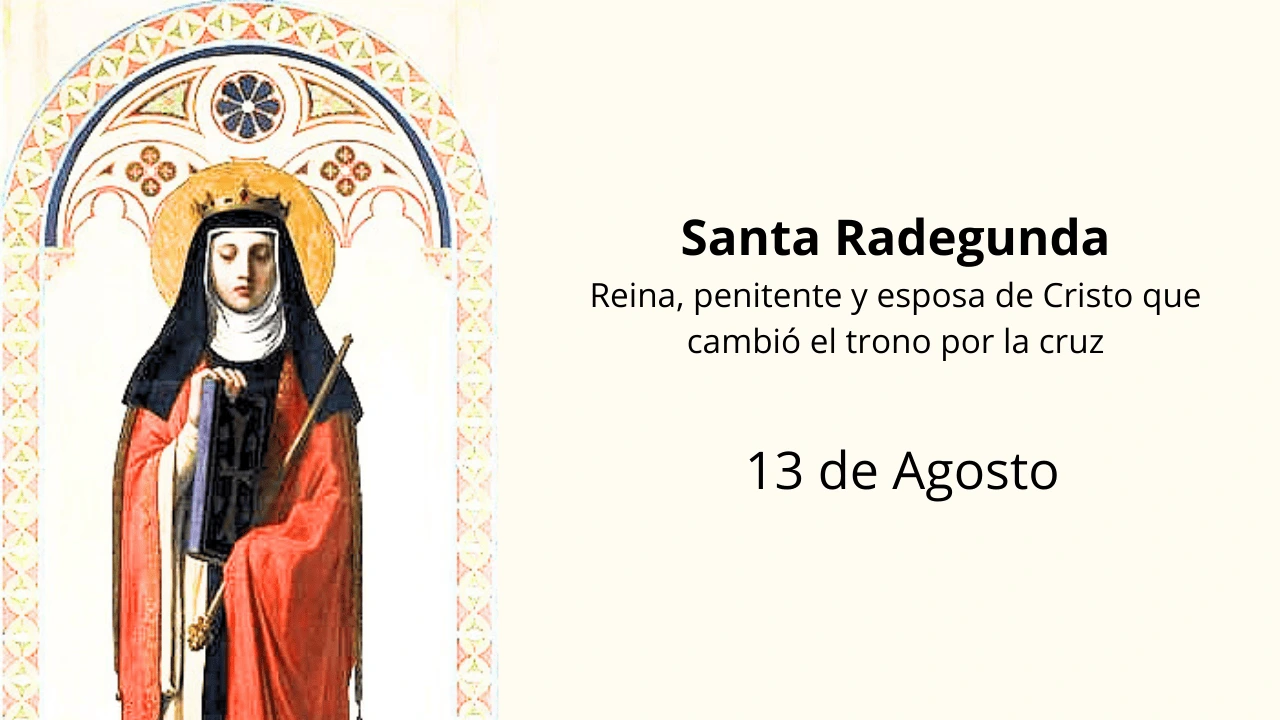 Santa Radegunda: Reina, penitente y esposa de Cristo que cambió el trono por la cruz