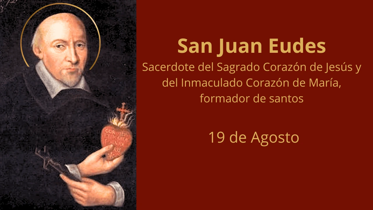 San Juan Eudes: Sacerdote del Sagrado Corazón de Jesús y del Inmaculado Corazón de María, formador de santos