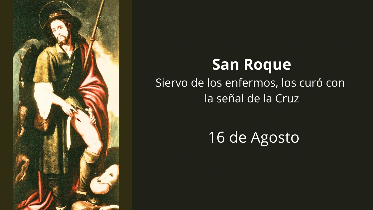 San Roque: Siervo de los enfermos, los curó con la señal de la Cruz