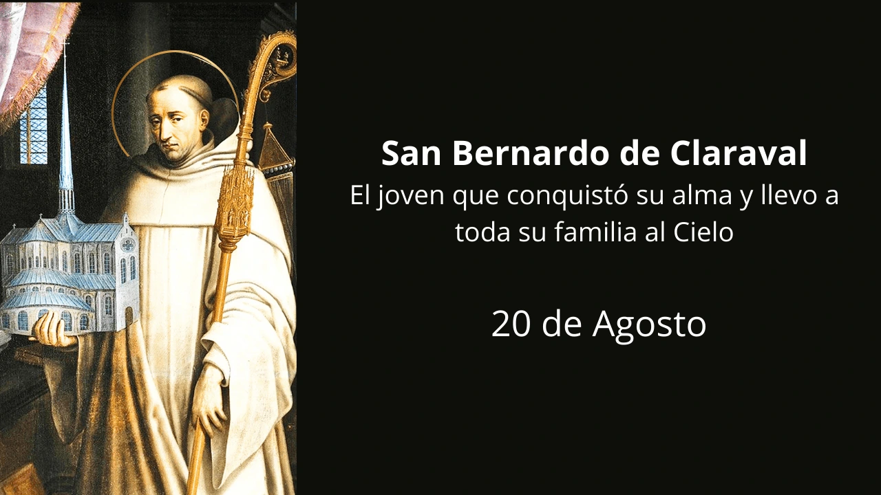 San Bernardo de Claraval: El joven que conquistó su alma y llevo a toda su familia al Cielo