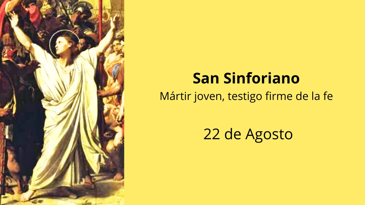 San Sinforiano: Mártir joven, testigo firme de la fe