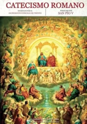 Catecismo Romano decretado por el Sacrosanto Concilio de Trento