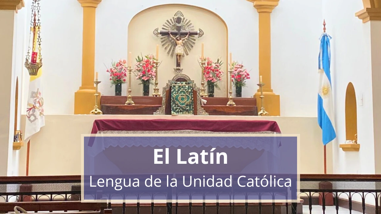 El Latín: Lengua de la Unidad Católica
