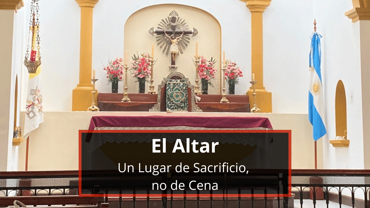 El Altar: Un Lugar de Sacrificio, no de Cena