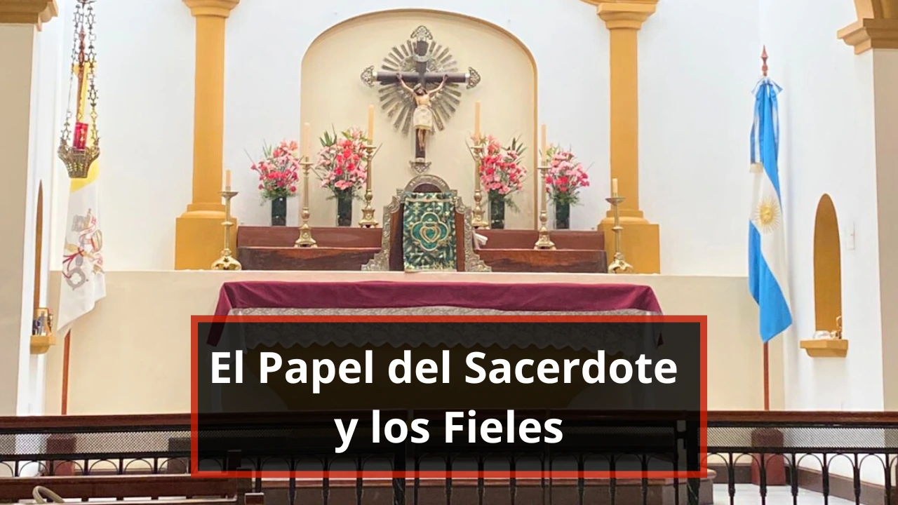 El Papel del Sacerdote y los Fieles
