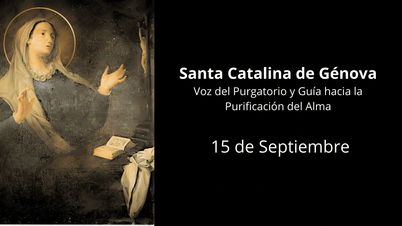 Santa Catalina de Génova: Voz del Purgatorio y Guía hacia la Purificación del Alma