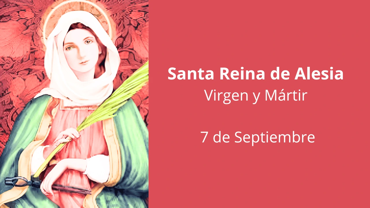 Santa Reina de Alesia: Virgen y Mártir