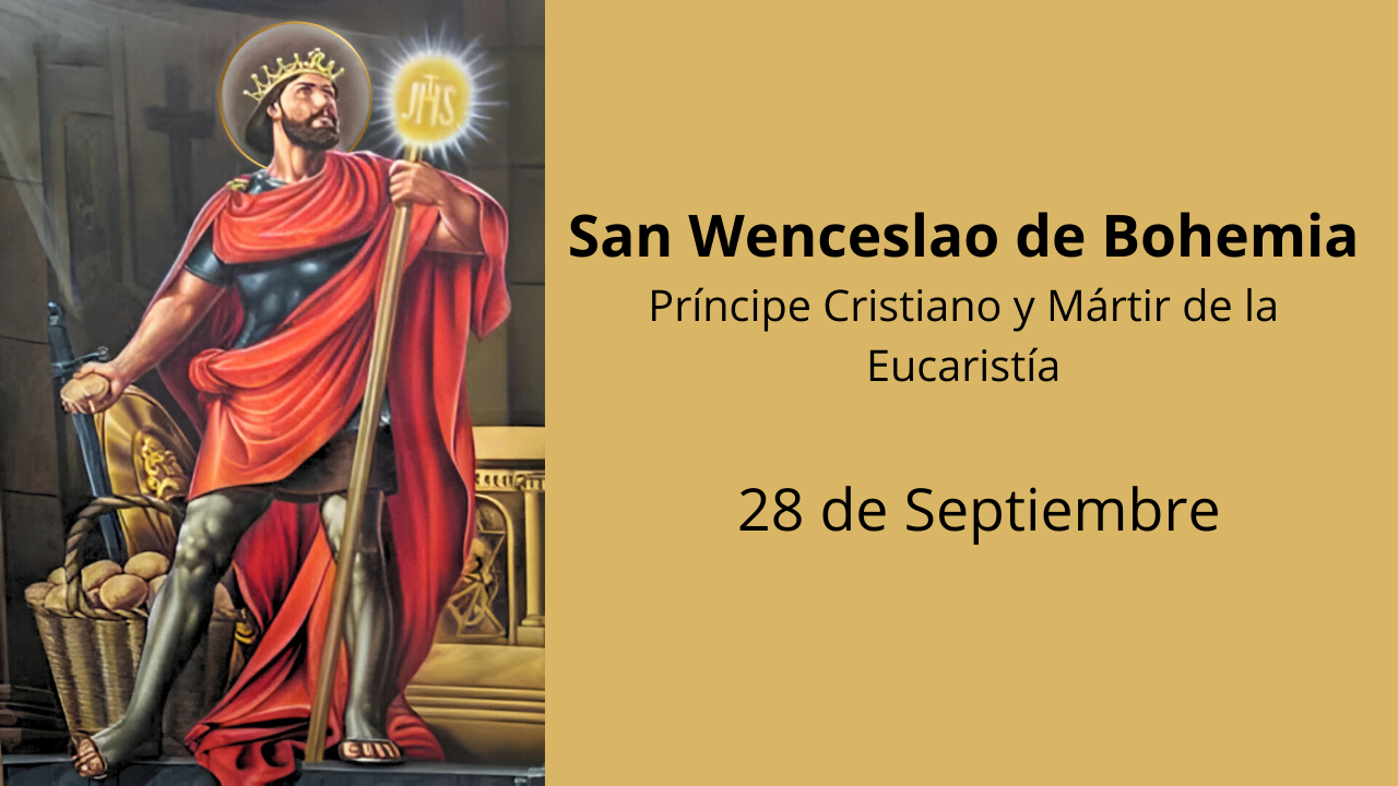 San Wenceslao de Bohemia: Príncipe Cristiano y Mártir de la Eucaristía