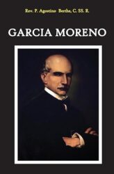 García Moreno, Presidente de la República del Ecuador. Vengador y mártir del derecho cristiano
