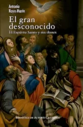 El Gran Desconocido el Espíritu Santo y sus dones