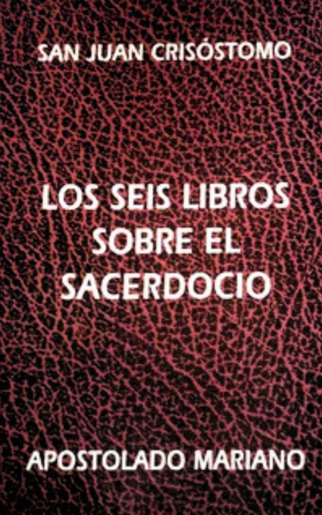 Los Seis Libros sobre el Sacerdocio San Juan Crisóstomo