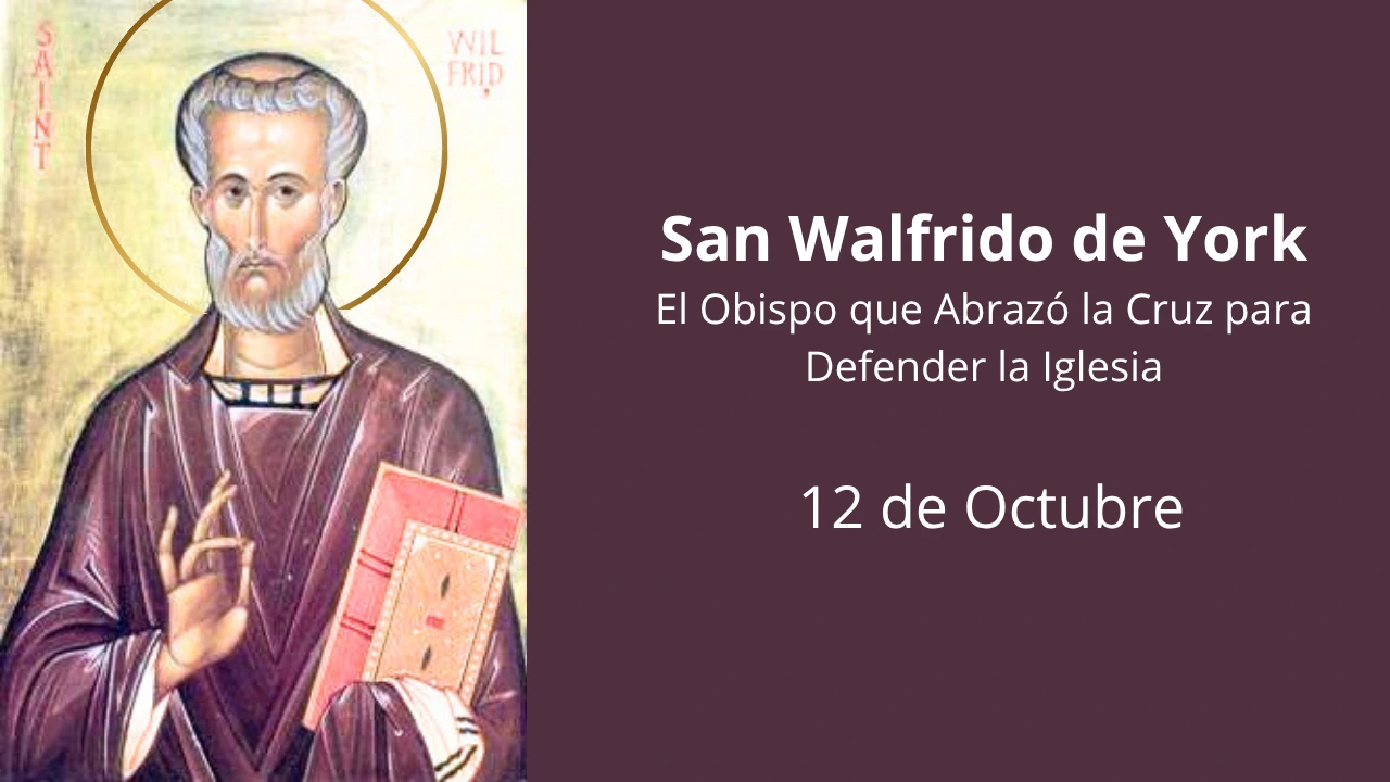San Walfrido de York: El Obispo que Abrazó la Cruz para Defender la Iglesia