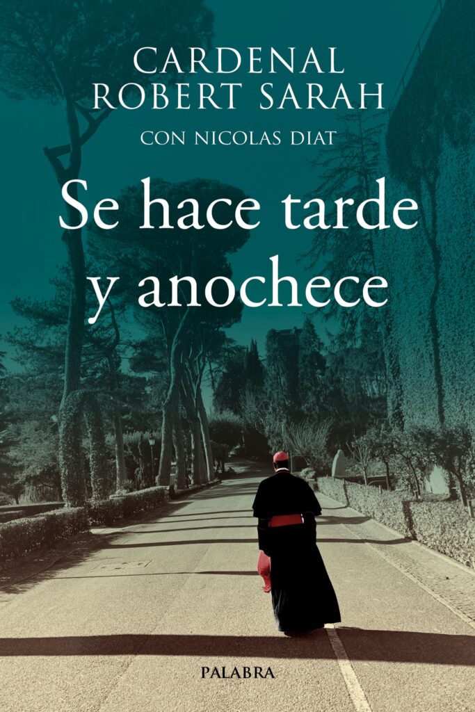 Se hace tarde y anochece" — del Cardenal Robert Sarah