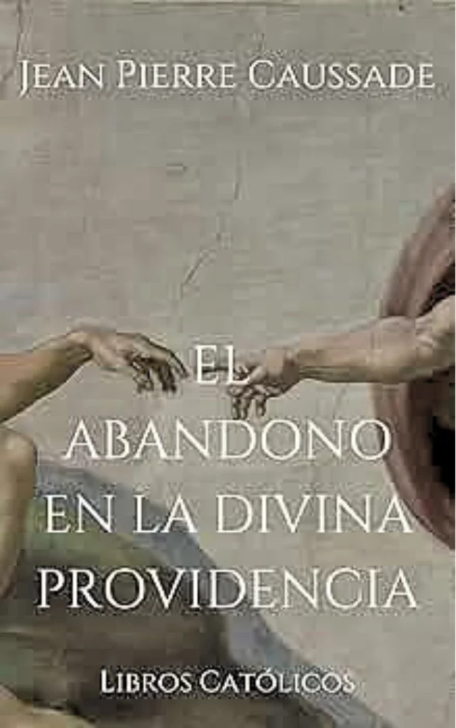 El Abandono en la Divina Providencia Padre Jean-Pierre de Caussade