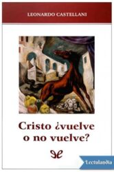Cristo ¿Vuelve o no Vuelve?