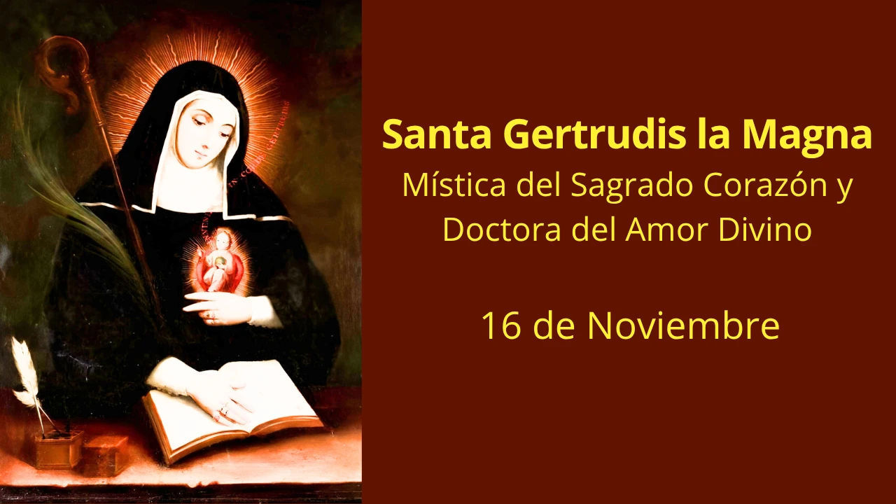 Santa Gertrudis la Magna: Mística del Sagrado Corazón y Doctora del Amor Divino