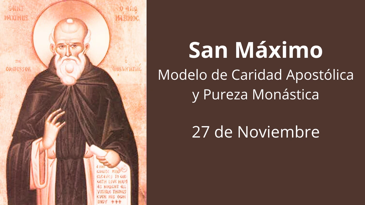 San Máximo: Modelo de Caridad Apostólica y Pureza Monástica