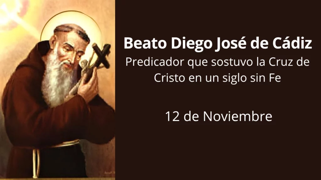 Beato Diego José de Cádiz: Predicador que sostuvo la Cruz de Cristo en un siglo sin Fe