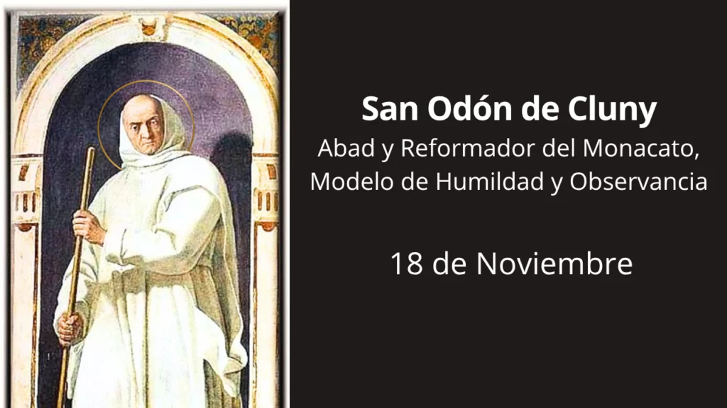 San Odón de Cluny: Abad y Reformador del Monacato, Modelo de Humildad y Observancia