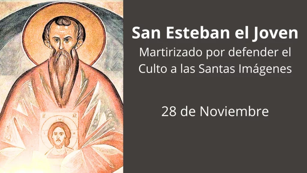 San Esteban el Joven: Martirizado por defender el Culto a las Santas Imágenes