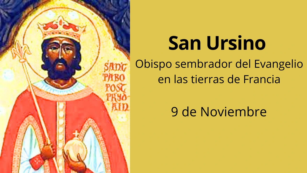 San Ursino: Obispo sembrador del Evangelio en las tierras de Francia