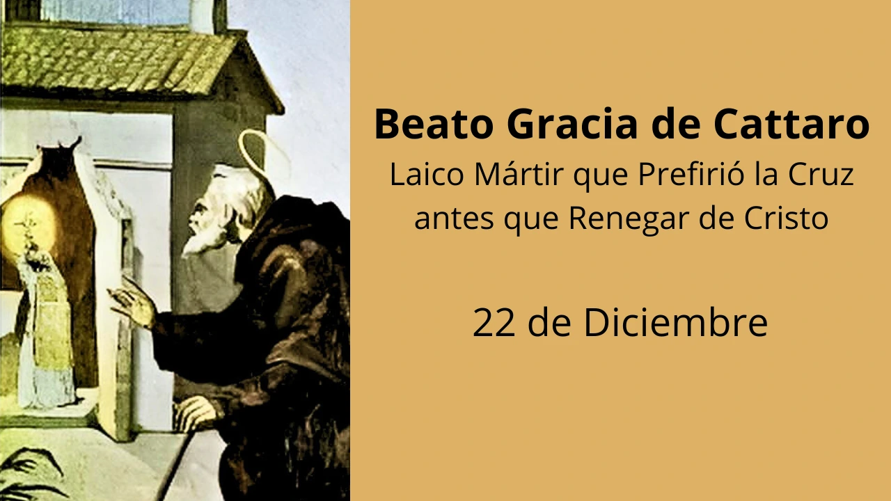 Beato Gracia de Cattaro: Laico Mártir que Prefirió la Cruz antes que Renegar de Cristo