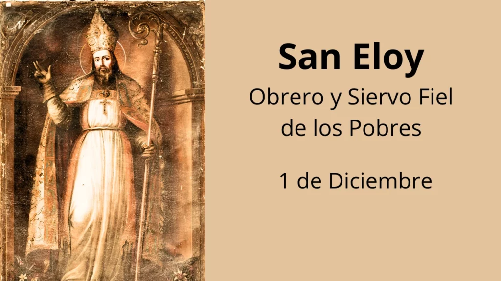 San Eloy: Obrero y Siervo Fiel de los Pobres