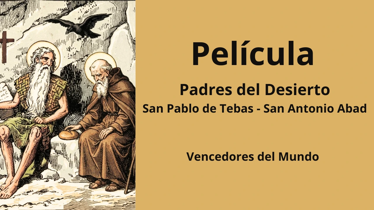 Padres del Desierto: San Pablo de Tebas - San Antonio Abad