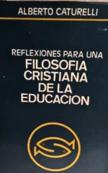 Reflexiones para una Filosofía Cristiana de la Educación (resumen)