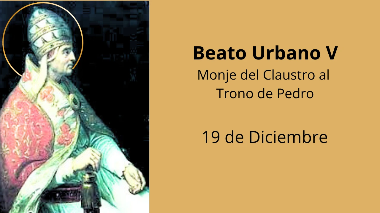 Beato Urbano V: Monje del Claustro al Trono de Pedro