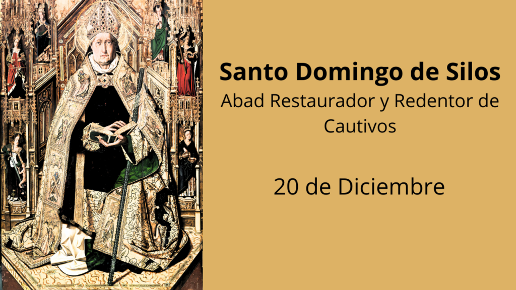 Santo Domingo de Silos: Abad Restaurador y Redentor de Cautivos