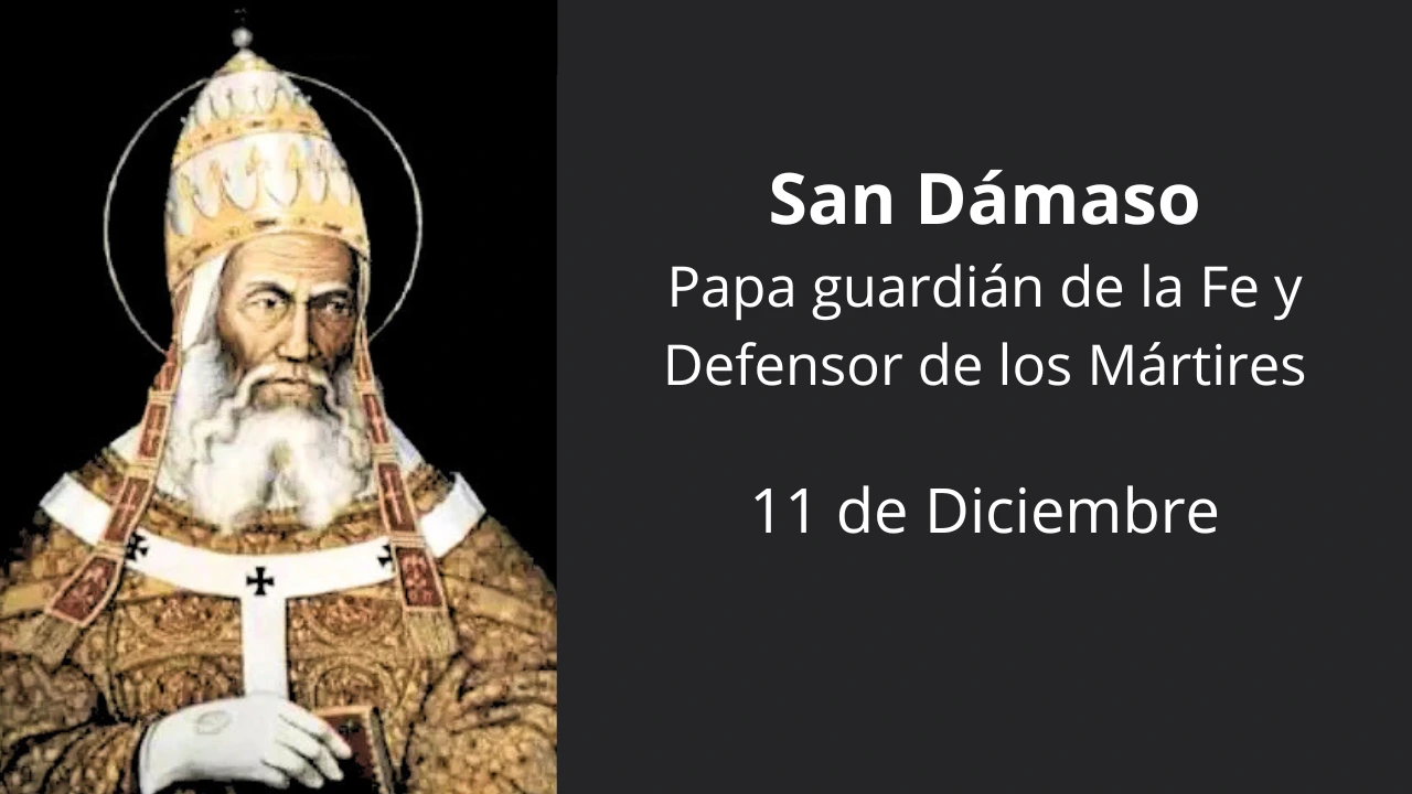 San Dámaso: Papa guardián de la Fe y Defensor de los Mártires