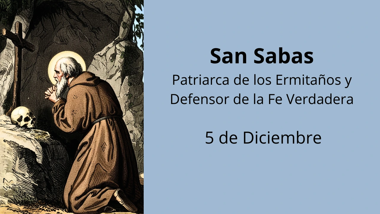 San Sabas: Patriarca de los Ermitaños y Defensor de la Fe Verdadera