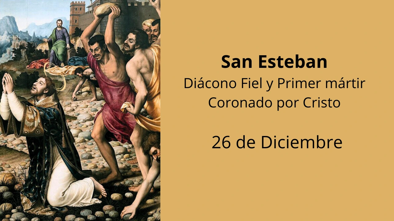 San Esteban: Diácono Fiel y Primer mártir Coronado por Cristo