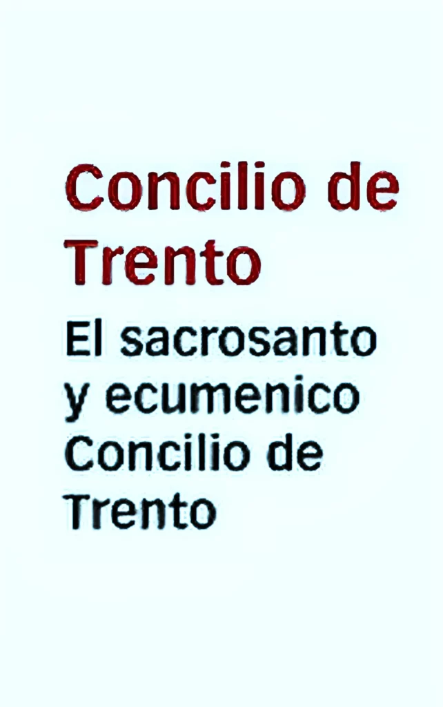 El Sacrosanto y Ecuménico Concilio de Trento