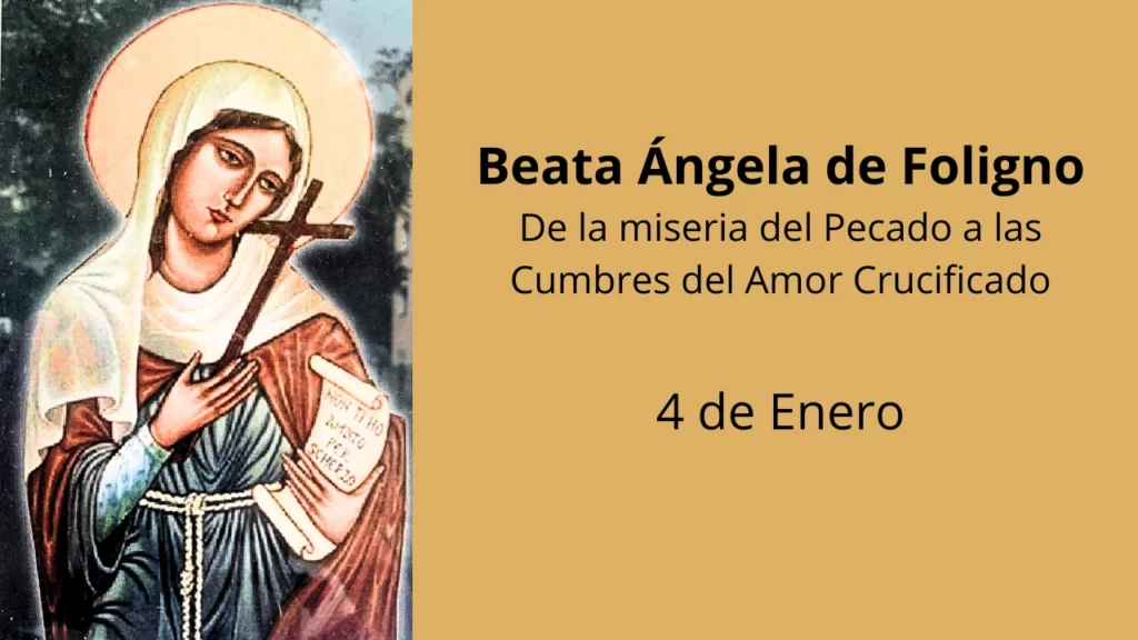 Beata Ángela de Foligno: De la miseria del Pecado a las Cumbres del Amor Crucificado